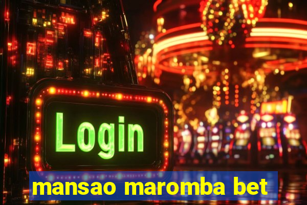 mansao maromba bet